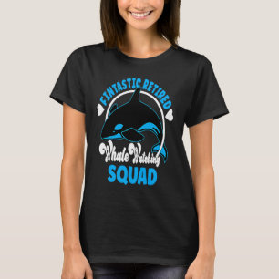 Cute Orca Fintastic Retired whale watching Squad T-Shirt