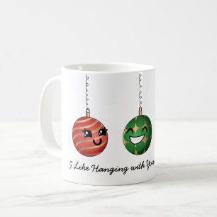 Cute Ornament Pun I Like Hanging With You Art Coffee Mug