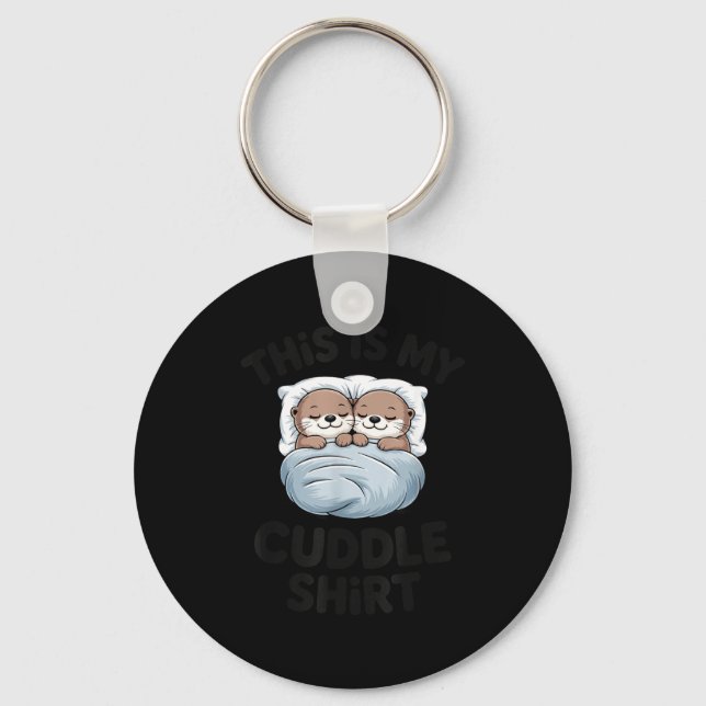 Cute Otter Couple Snuggle This Is My Cuddle  Key Ring (Front)