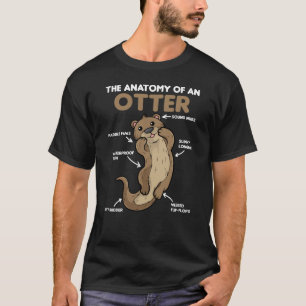 Cute Otter Explanation Anatomy Of An Otter T-Shirt