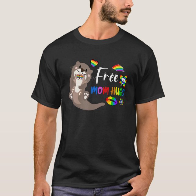 Cute Otter Free Mom Hugs LGBT Rainbow Gay Pride Mo T-Shirt (Front)