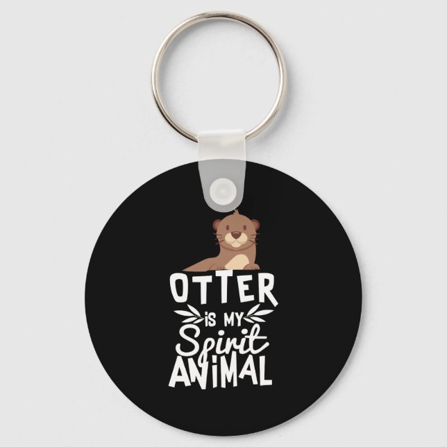 Cute Otter Is My Spirit Animal Funny Keychain (Front)
