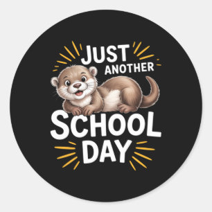 Cute Otter Just Another School Day Cartoon Design Classic Round Sticker