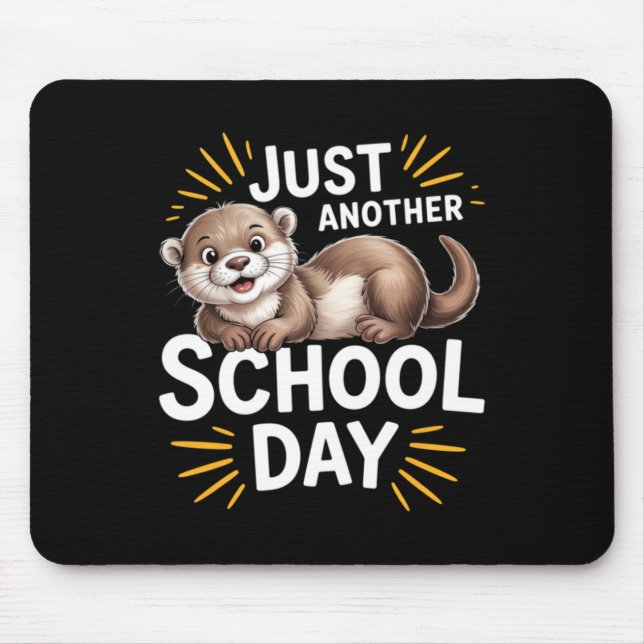 Cute Otter Just Another School Day Cartoon Design Mouse Mat (Front)
