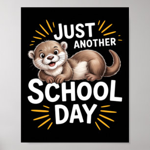 Cute Otter Just Another School Day Cartoon Design Poster