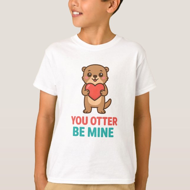 Cute Otter Pun Valentine You Otter Be Mine Shirt  (Front)