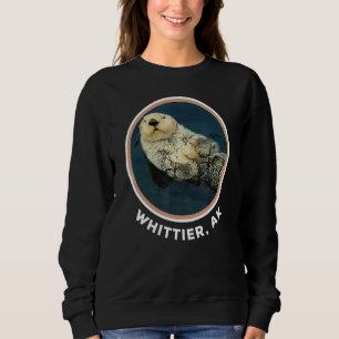 Cute Otter Whittier Ak Coast Resident Fisherman Sweatshirt