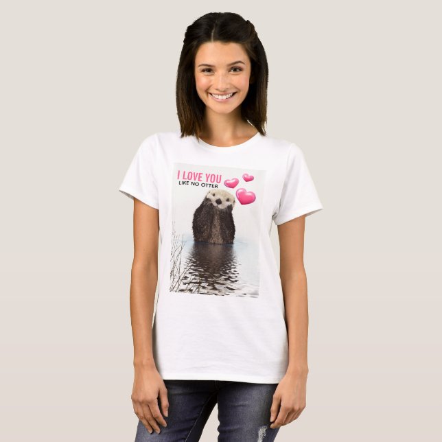 Cute Otter with Pink Hearts Love You Pun T-Shirt (Front Full)