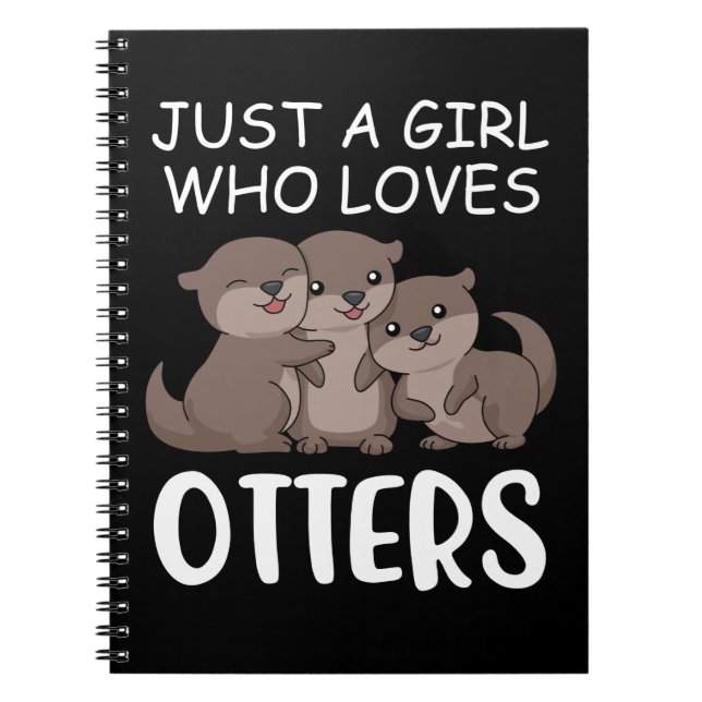 Cute Otter Women Sea Just A Girl Who Loves Otters Notebook (Front)