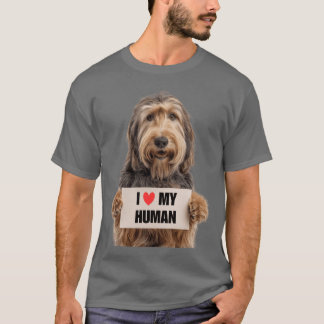 Cute Otterhound dog with Signboard I love my Human T-Shirt