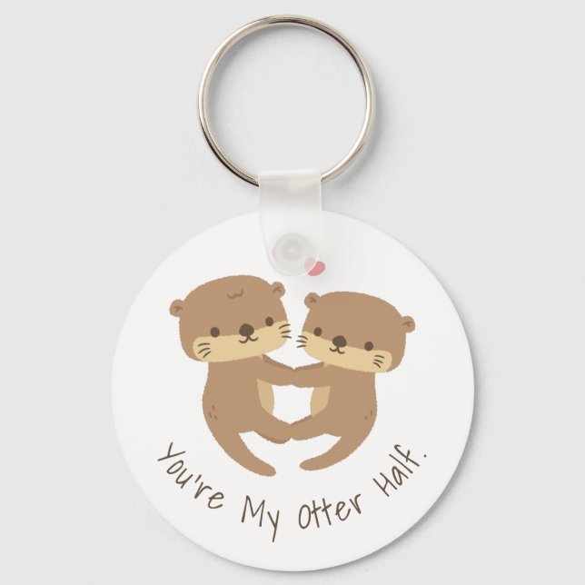 Cute Otters Pair, My Otter Half Key Ring (Front)