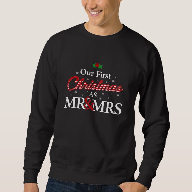 Cute Our First Christmas As Mr. & Mrs. Sweatshirt (Front)