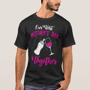 Cute Our First Mother's Day Together Milk & Wine M T-Shirt