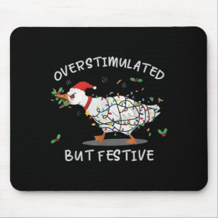 Cute Overstimulated But Festive Funny Goose Ugly C Mouse Mat