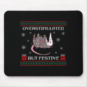 Cute Overstimulated But Festive Funny Ssum Ugly Ch Mouse Mat