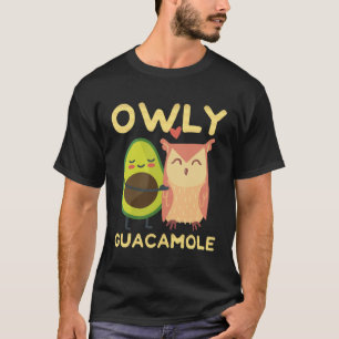 Cute Owl And A Avocado  Owly Holy Guacamole T-Shirt