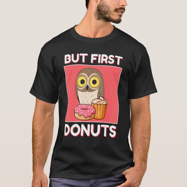 Cute Owl But First Donuts And Cupcake Japanese Sty T-Shirt (Front)