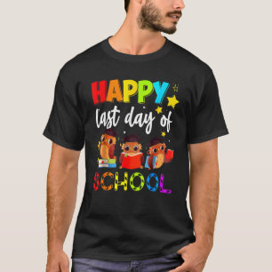 Cute Owl Happy Last Day Of School Teacher Student T-Shirt