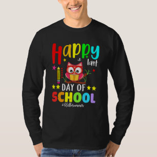 Cute Owl Happy Last Day Of School Teacher Student T-Shirt