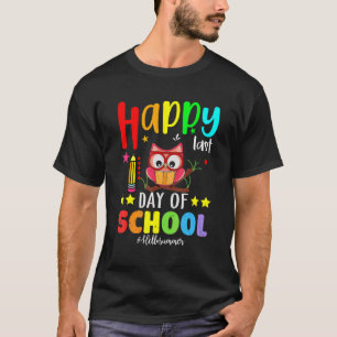 Cute Owl Happy Last Day Of School Teacher Student T-Shirt