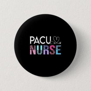 Cute Pacu Nurse Crew Post Anesthesia Care Unit 6 Cm Round Badge