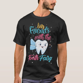 Cute Paediatrics Dentist I m Friends Withheooth bo T-Shirt
