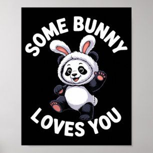Cute Panda Bunny Easter Some Bunny Loves You Poster