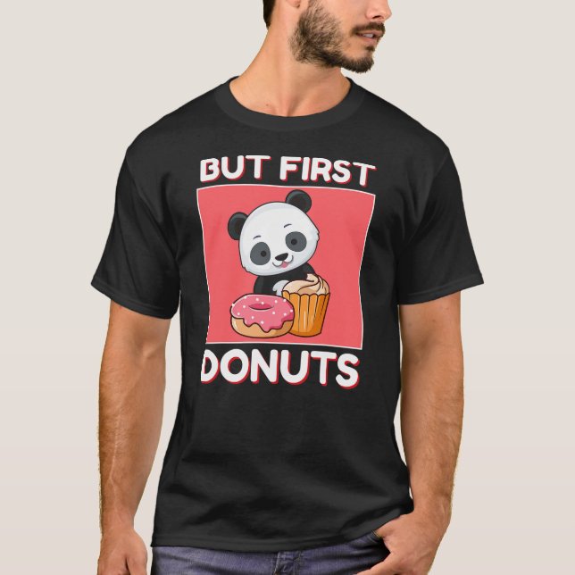 Cute Panda But First Donuts And Cupcake Japanese S T-Shirt (Front)