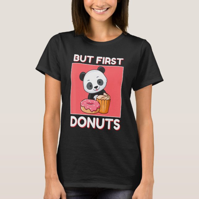 Cute Panda But First Doughnuts And Cupcake Japanes T-Shirt (Front)