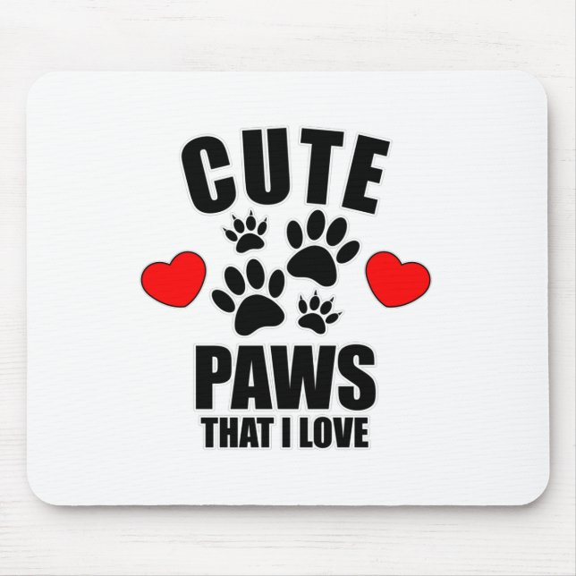 Cute Paws That I Love Mouse Mat (Front)