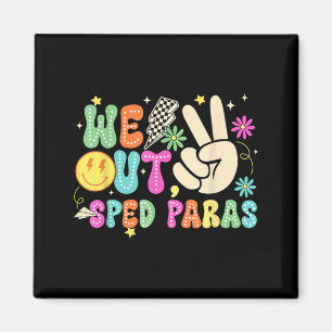 Cute Peace Out Sped Para Happy Last Day Of School Magnet