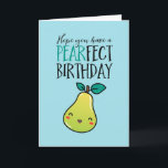 Cute Pear Fruit Pun Funny Pearfect Birthday Card<br><div class="desc">Funny and cute birthday card for those who love puns and humour. Perfect way to wish your friends and family happy birthday.  Visit our store for more birthday card collection. You'll find something cool,  humourous and sometimes sarcastic birthday cards for your special someone.</div>