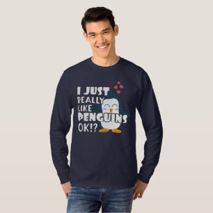 Cute Penguin Gift Gift I Just Like Penguins OK? T-Shirt