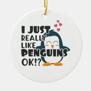 Cute Penguin I Just Really Like Penguins OK? Ceramic Tree Decoration