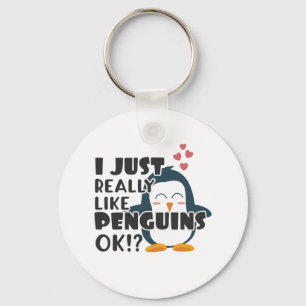 Cute Penguin I Just Really Like Penguins OK? Key Ring