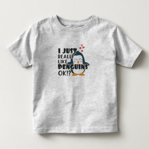 Cute Penguin I Just Really Like Penguins OK? Toddler T-Shirt