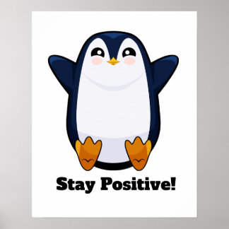 Cute Penguin Stay Positive Poster