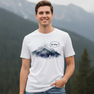Cute Penguin Watercolor Mountain "But Whay?" T-Shirt