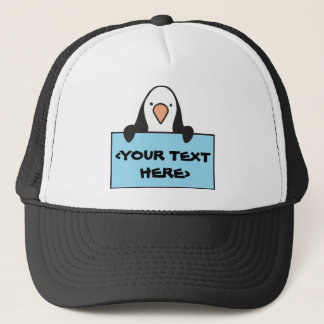 CUTE PENGUIN WITH CUSTOM SIGN, <YOUR TEXT HERE> TRUCKER HAT