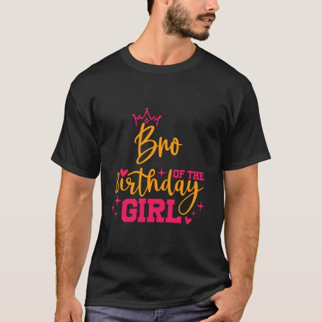 Cute Personalised Bro Of The Birthday Girl Matchin T-Shirt (Front)