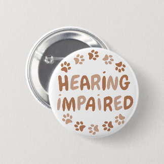 Cute Pet Brown Paw Print Text Hearing Impaired 6 Cm Round Badge