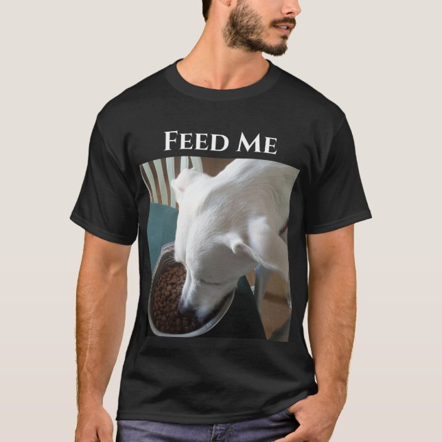 Cute Photo of Hungry Dog Who Can't Wait to Eat T-Shirt (Front)