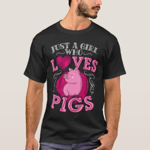 Cute Pig Lovers Just A Girl Who Loves Pigs Piggie T-Shirt
