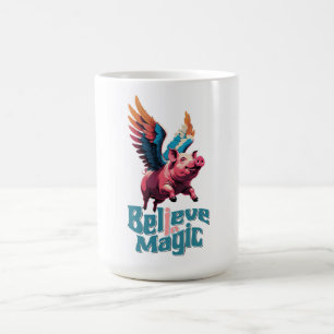 Cute Pig with Colorful wings   Believe in Magic  Coffee Mug