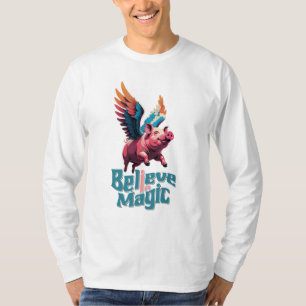 Cute Pig with Colourful wings Believe in Magic T-Shirt