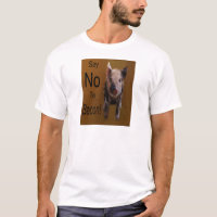 Cute Piglet "Say No To Bacon"