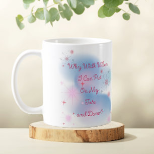 Cute Pink and Blue Ballet Quote & Ballerina Coffee Mug