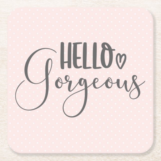 Cute Pink and White Spot Hello Gorgeous Typography Square Paper Coaster (Front)