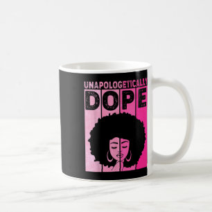 Cute Pink Black History Month Unapologetically Wom Coffee Mug