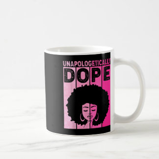 Cute Pink Black History Month Unapologetically Wom Coffee Mug